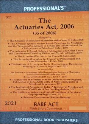 Actuaries Act, 2006 - Bare Act 2021 Edition Professional