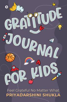 Gratitude Journal for Kids  - Feel Grateful No Matter What