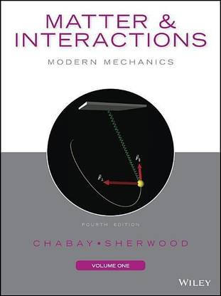 Matter and Interactions, Volume 1