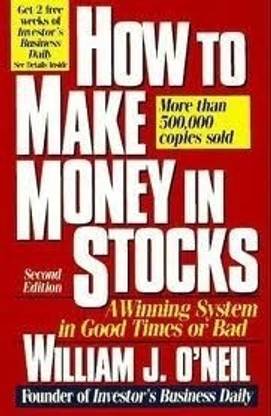 How to Make Money in Stocks  - A Winning System in Good Times or Bad 2nd Edition