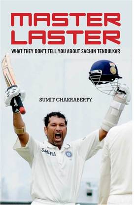Master Laster  - What they don't Tell You about Sachin Tendulkar