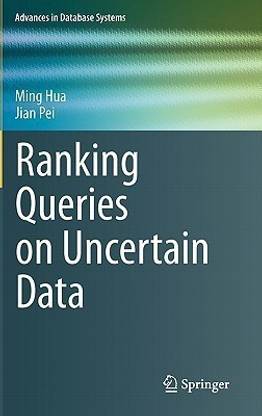 Ranking Queries on Uncertain Data