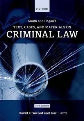 Smith and Hogan's Text, Cases, and Materials on Criminal Law
