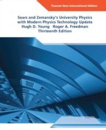 University Physics with Modern Physics Technology Update: Pearson New International Edition