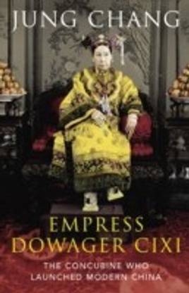 Empress Dowager Cixi  - The Concubine Who Launched Modern China