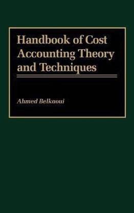 Handbook of Cost Accounting Theory and Techniques