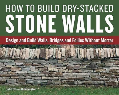 How to Build Dry-Stacked Stone Walls