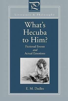 What's Hecuba to Him?