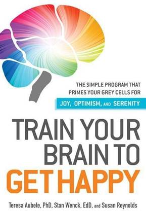 Train Your Brain to Get Happy