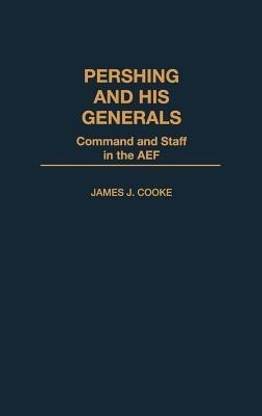 Pershing and His Generals