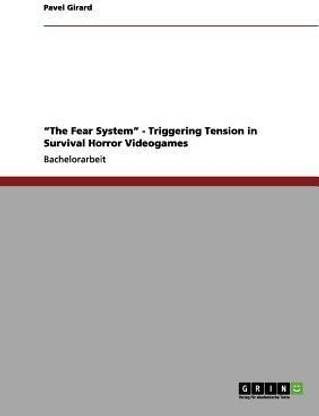 "The Fear System" - Triggering Tension in Survival Horror Videogames