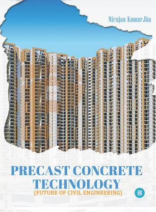 Precast Concrete Technology (Future Of Civil Engineering)