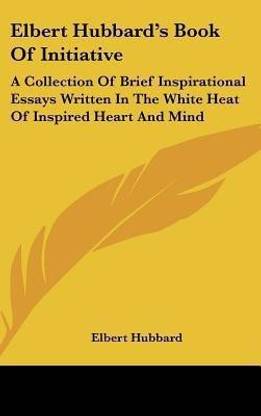 Elbert Hubbard's Book Of Initiative