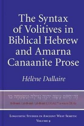 The Syntax of Volitives in Biblical Hebrew and Amarna Canaanite Prose