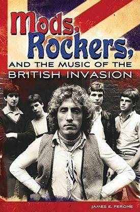 Mods, Rockers, and the Music of the British Invasion