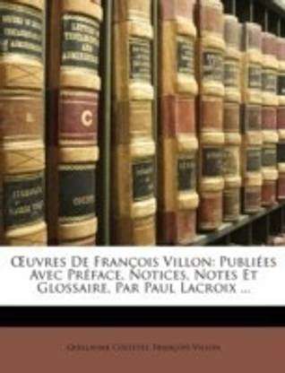 OEuvres De Francois Villon