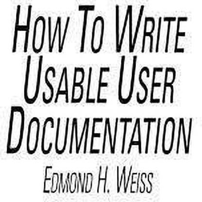 How To Write Usable User Documentation, 2nd Edition
