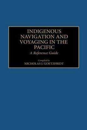 Indigenous Navigation and Voyaging in the Pacific