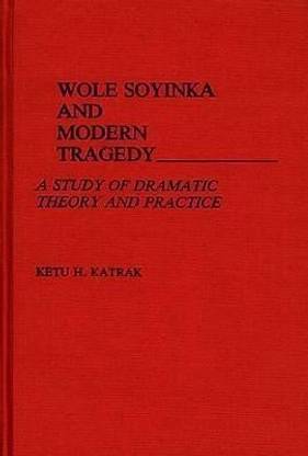 Wole Soyinka and Modern Tragedy