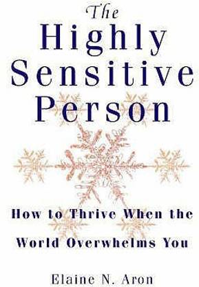 The Highly Sensitive Person
