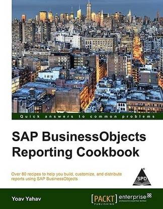SAP BusinessObjects Reporting Cookbook