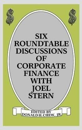Six Roundtable Discussions of Corporate Finance with Joel Stern