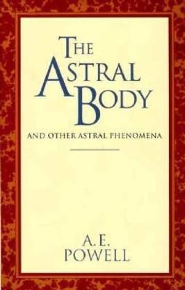 The Astral Body  - And Other Astral Phenomena