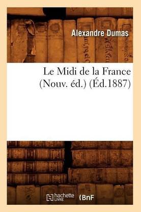 Le MIDI de la France (Nouv. ?d.) (?d.1887)
