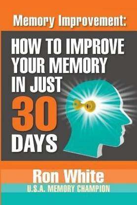 Memory Improvement  - How to Improve Your Memory in Just 30 Days