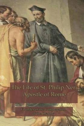 The Life of St. Philip Neri