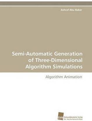 Semi-Automatic Generation of Three-Dimensional Algorithm Simulations