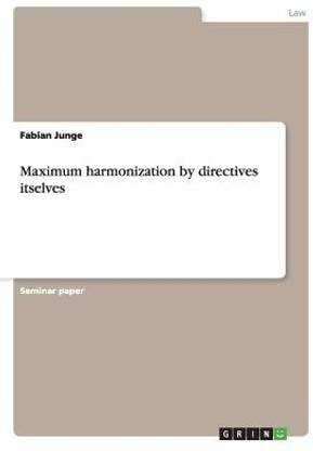 Maximum harmonization by directives itselves