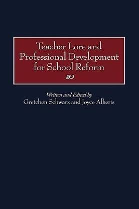 Teacher Lore and Professional Development for School Reform