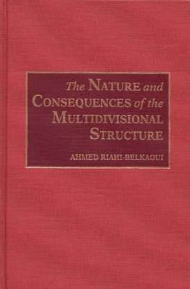 The Nature and Consequences of the Multidivisional Structure
