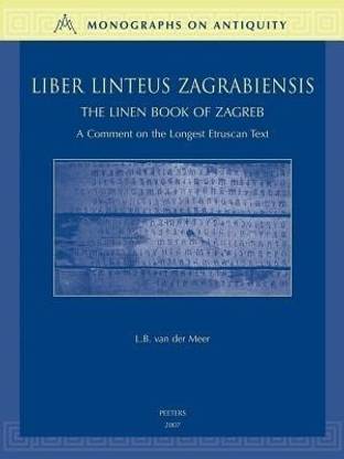 Liber Linteus Zagrabiensis. The Linen Book of Zagreb