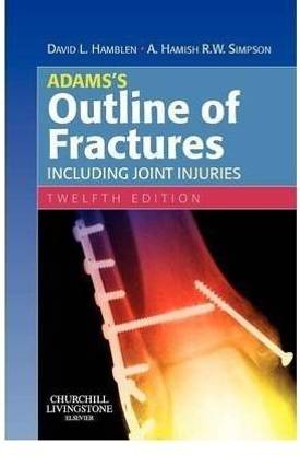 Adams's Outline of Fractures, International Edition  - Including Joint Injuries, International Edition