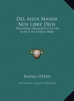 Del Agua Mansa Nos Libre Dios