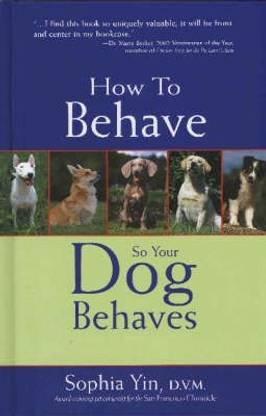 How to Behave So Your Dog Behaves