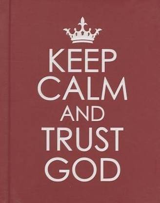 Keep Calm and Trust God