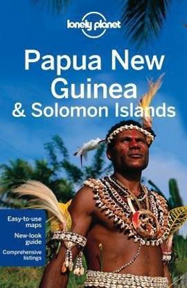Lonely Planet Papua New Guinea & Solomon Islands 9 Rev ed Edition