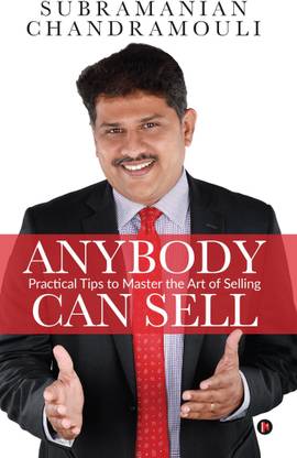 Anybody Can Sell - Practical Tips to Master the Art of Selling