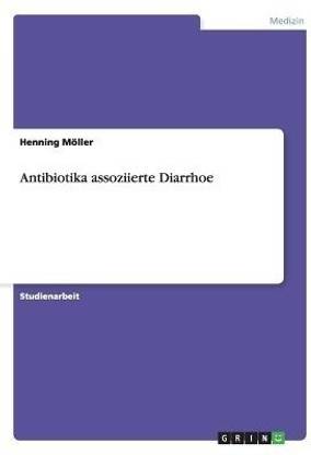 Antibiotika assoziierte Diarrhoe
