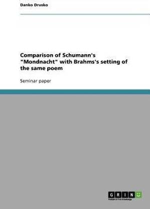 Comparison of Schumann's "Mondnacht" with Brahms's setting of the same poem