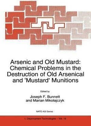 Arsenic and Old Mustard: Chemical Problems in the Destruction of Old Arsenical and `Mustard' Munitions