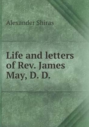 Life and Letters of REV. James May, D. D