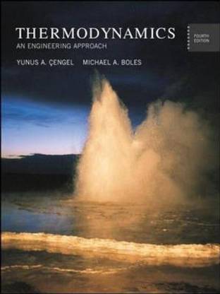 Thermodynamics  - An Engineering Approach