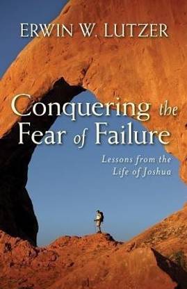 Conquering the Fear of Failure - Lessons from the Life of Joshua