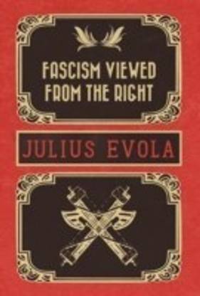 Fascism Viewed from the Right