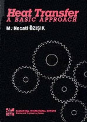Heat Transfer: A Basic Approach  - A Basic Approach