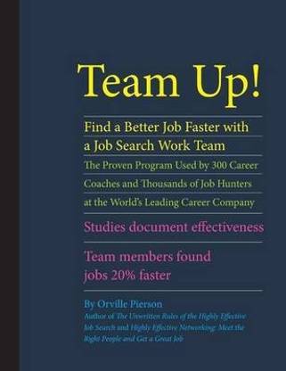 Team Up! Find a Better Job Faster with a Job Search Work Team